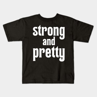 Strong And Pretty Kids T-Shirt